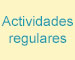 Actividades regulares